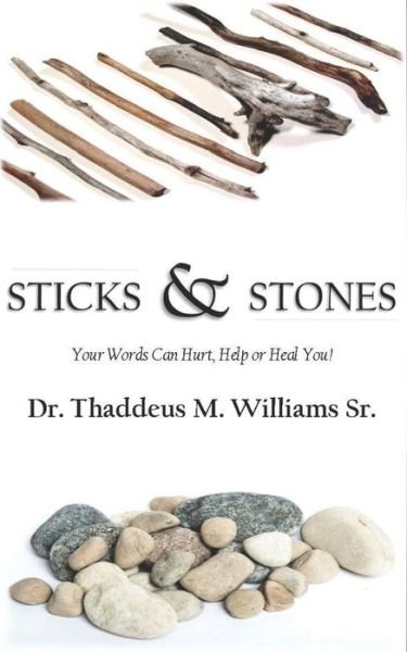Cover for Thaddeus M Williams Sr · Sticks and Stones (Paperback Bog) (2018)