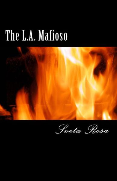 Cover for Sveta Rosa · The L.a. Mafioso (Paperback Book) (2015)