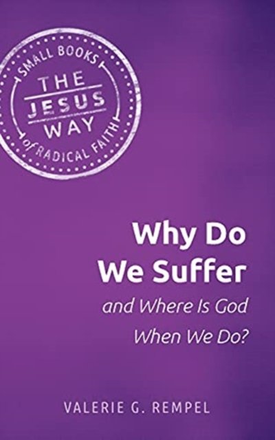Cover for Rempel Valerie G Rempel · Why Do We Suffer and Where Is God When We Do? (Taschenbuch) (2020)