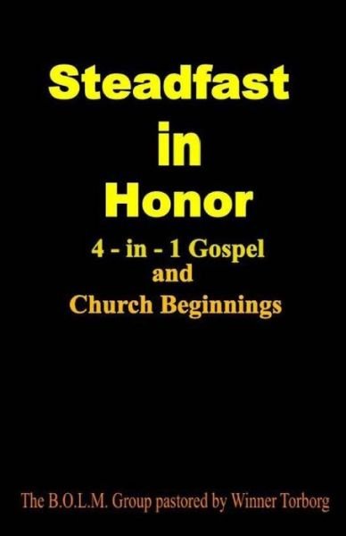 Cover for Pa Winner Torborg · Steadfast in Honor: 4-in-1 Gospel and Church Beginning (Paperback Book) (2015)