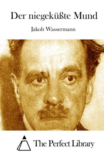 Cover for Jakob Wassermann · Der Niegekusste Mund (Paperback Book) (2015)