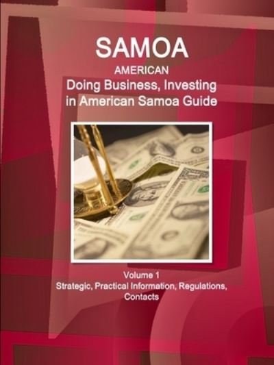 Cover for Ibp Usa · Samoa  A : Doing Business and Investing in Samoa  Guide Volume 1 Strategic, Practical Information, Regulations, Contacts (Paperback Book) (2019)