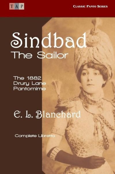 Cover for E L Blanchard · Sindbad the Sailor: the 1882 Drury Lane Pantomime: Complete Libretto (Paperback Book) (2015)