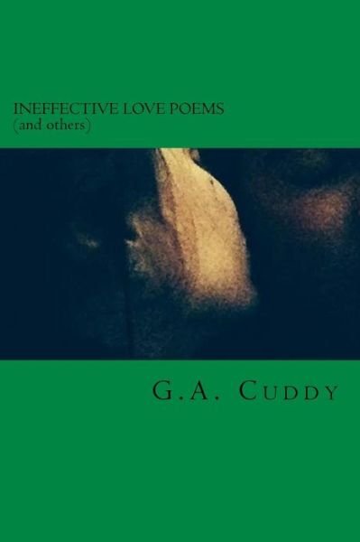 Cover for G a Cuddy · Ineffective Love Poems (and others) (Paperback Book) (2015)