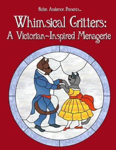 Whimsical Critters - Prof Robin Anderson - Böcker - Createspace Independent Publishing Platf - 9781519209672 - 17 november 2015