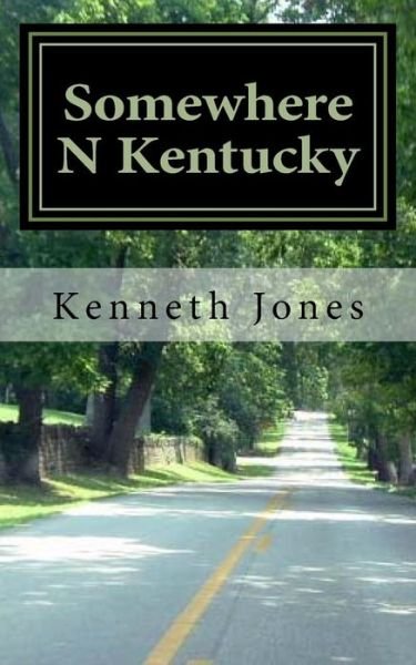 Cover for Kenneth Jones · Sumwhere N Kentucky (Pocketbok) (2015)