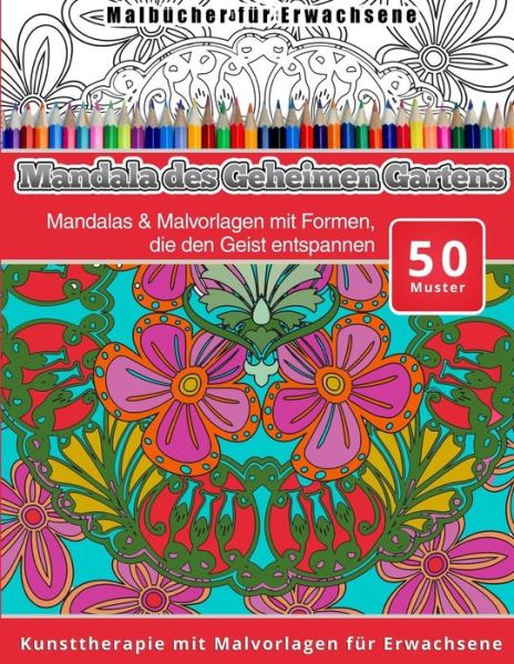 Cover for Chiquita Malbucher · Malbucher fur Erwachsene Mandala des Geheimen Gartens (Paperback Book) (2015)