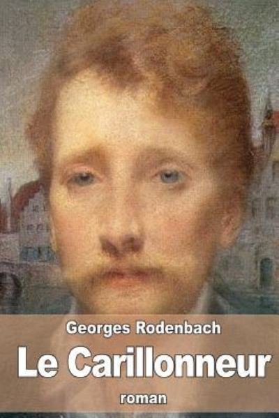 Cover for Georges Rodenbach · Le Carillonneur (Paperback Book) (2016)