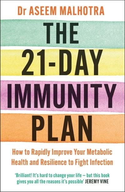 Cover for Dr Aseem Malhotra · The 21-Day Immunity Plan: The Sunday Times bestseller - 'A perfect way to take the first step to transforming your life' - From the Foreword by Tom Watson (Taschenbuch) (2020)