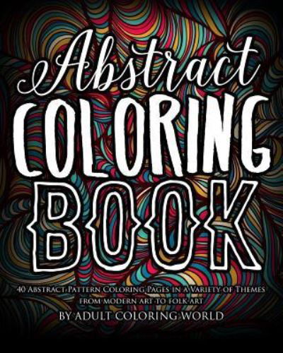 Cover for Adult Coloring World · Abstract Coloring Book (Pocketbok) (2016)