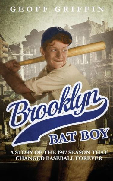 Brooklyn Bat Boy - Geoff Griffin - Books - Createspace Independent Publishing Platf - 9781530482672 - March 26, 2016