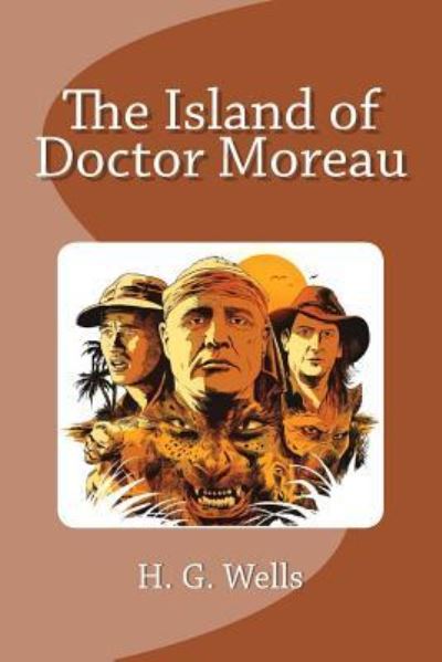 The Island of Doctor Moreau - H G Wells - Books - Createspace Independent Publishing Platf - 9781530817672 - March 30, 2016