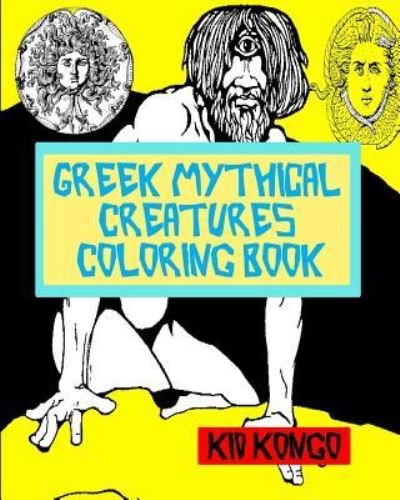 Cover for Kid Kongo · Greek Mythical Creatures Coloring Book (Pocketbok) (2016)