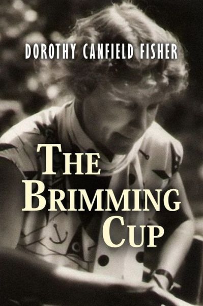 Cover for Dorothy Canfield Fisher · The Brimming Cup (Paperback Book) (2016)