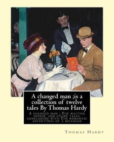 Cover for Thomas Hardy · A changed man; is a collection of twelve tales By Thomas Hardy (Paperback Book) (2016)