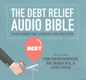 The Debt Relief Bible Lib/E - Tom Corson-Knowles - Muzyka - Tck Publishing - 9781538402672 - 4 kwietnia 2017