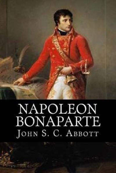 Cover for John S C Abbott · Napoleon Bonaparte (Taschenbuch) (2017)