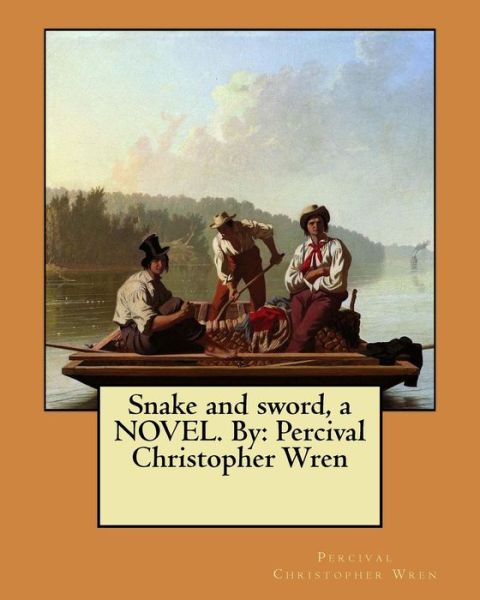 Cover for Percival Christopher Wren · Snake and sword, a NOVEL. By (Paperback Book) (2017)