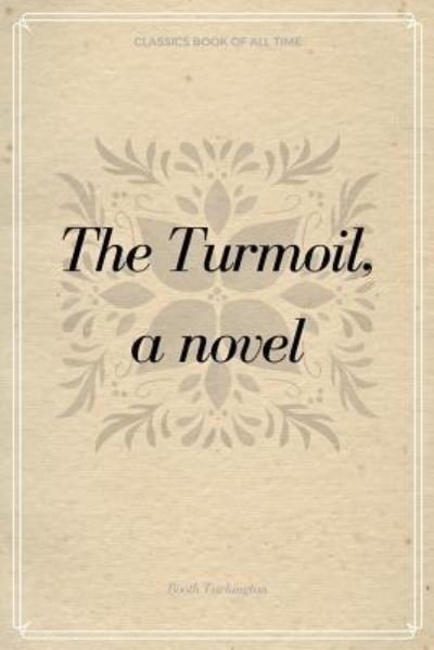 Cover for Booth Tarkington · The Turmoil, a Novel (Pocketbok) (2017)