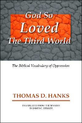 God So Loved the Third World: - Tom Hanks - Bøger - Wipf & Stock Pub - 9781579104672 - 3. oktober 2000