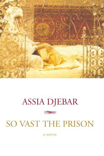 Cover for Assia Djebar · So Vast The Prison (Paperback Book) [1st Trade Pbk. Ed edition] (2001)