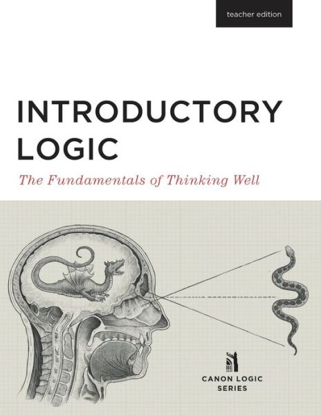 Introductory Logic - Canon Press - Books - Canon Press - 9781591281672 - November 1, 2014