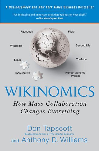 Wikinomics: How Mass Collaboration Changes Everything - Anthony D. Williams - Books - Portfolio Trade - 9781591843672 - September 28, 2010