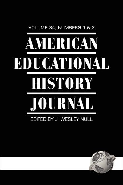 Cover for J Wesley Null · American Educational History Journal Volume 34 1&amp;2 (Pb) (Paperback Book) (2007)
