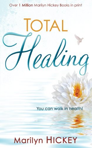 Total Healing - Marilyn Hickey - Livros - Whitaker House - 9781603742672 - 31 de março de 2011