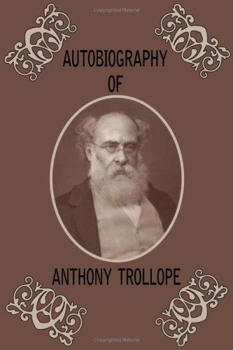 Cover for Anthony Trollope · Autobiography of Anthony Trollope (Paperback Book) (2008)