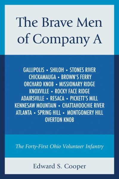 Cover for Edward S. Cooper · The Brave Men of Company A: The Forty-First Ohio Volunteer Infantry (Hardcover Book) (2015)