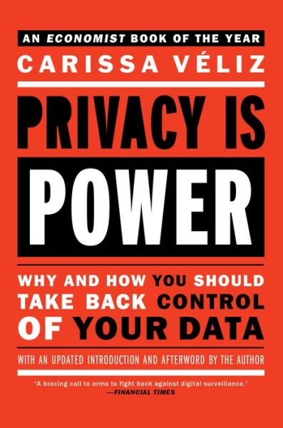 Cover for Carissa Veliz · Privacy Is Power (Book) (2022)
