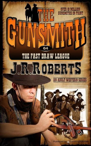 The Fast Draw League (The Gunsmith) (Volume 64) - J.r. Roberts - Książki - Speaking Volumes, LLC - 9781612326672 - 18 grudnia 2014