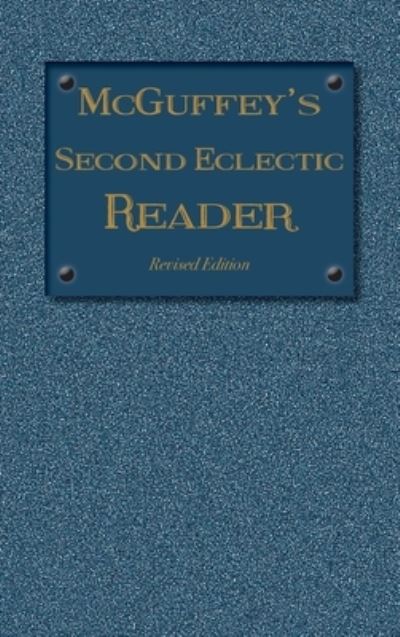 Cover for William Holmes McGuffey · McGuffey's Second Eclectic Reader (Hardcover Book) (2020)