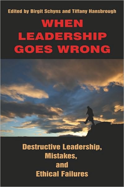 Cover for Birgit Schyns · When Leadership Goes Wrong Destructive Leadership, Mistakes, and Ethical Failures (Pb) (Paperback Book) (2010)