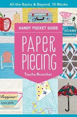 Cover for Tacha Bruecher · Paper Piecing Handy Pocket Guide: All the Basics &amp; Beyond, 10 Blocks (Paperback Bog) (2020)
