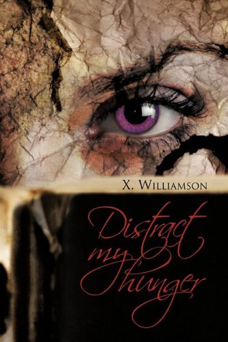 Cover for X. Williamson · Distract My Hunger (Inbunden Bok) (2011)