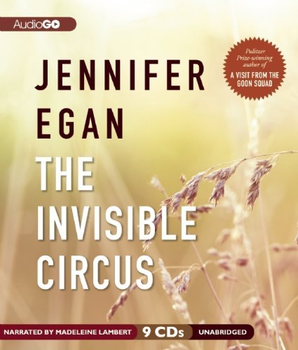 The Invisible Circus - Jennifer Egan - Äänikirja - AudioGO - 9781620642672 - tiistai 11. joulukuuta 2012