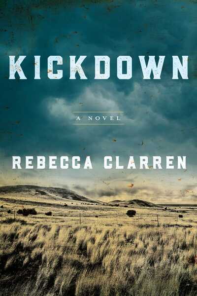 Cover for Rebecca Clarren · Kickdown: A Novel (Hardcover Book) (2018)