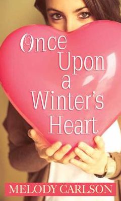 Once upon a winter's heart - Melody Carlson - Książki - Center Point Large Print - 9781628998672 - 1 lutego 2016