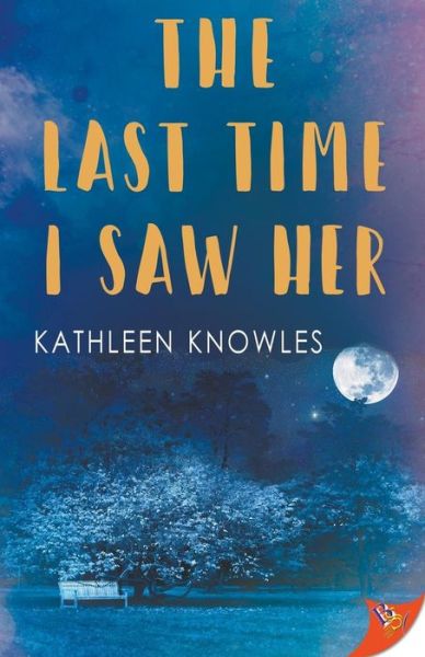 The Last Time I Saw Her - Kathleen Knowles - Books - Bold Strokes Books - 9781635550672 - June 12, 2018