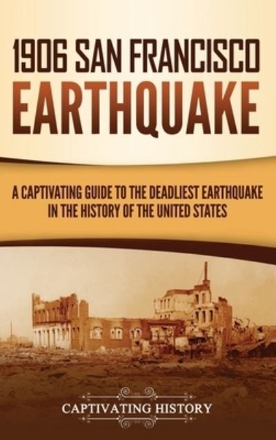 Cover for Captivating History · 1906 San Francisco Earthquake (Hardcover bog) (2021)