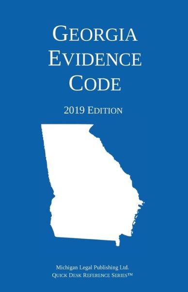 Cover for Michigan Legal Publishing Ltd · Georgia Evidence Code; 2019 Edition (Paperback Book) (2019)