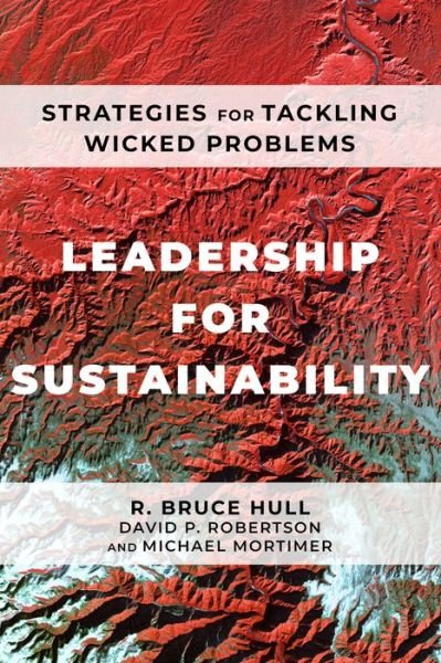 Cover for R Bruce Hull · Leadership for Sustainability: Strategies for Tackling Wicked Problems (Pocketbok) (2021)