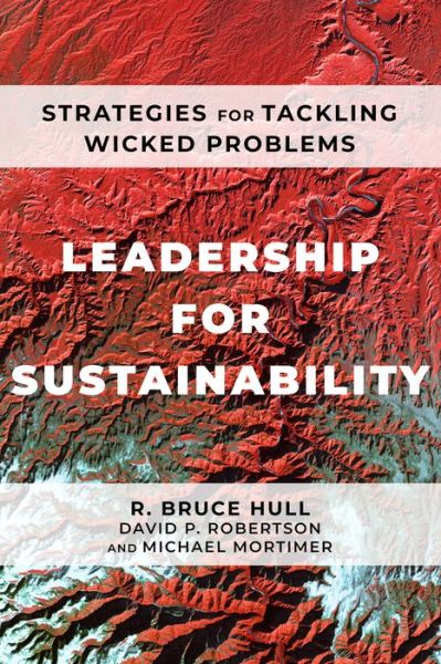 Cover for R Bruce Hull · Leadership for Sustainability: Strategies for Tackling Wicked Problems (Paperback Book) (2021)