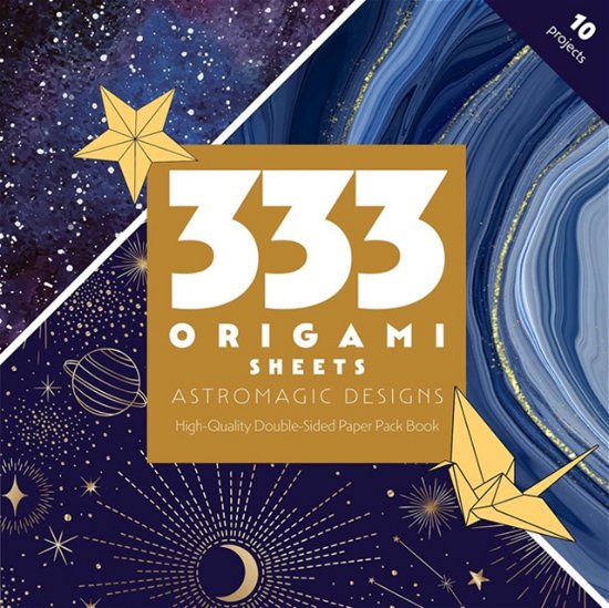 Cover for Publishing, C&amp;T · 333 Origami Sheets AstroMagic Designs: High-Quality Double-Sided Paper Pack Book (Taschenbuch) (2024)