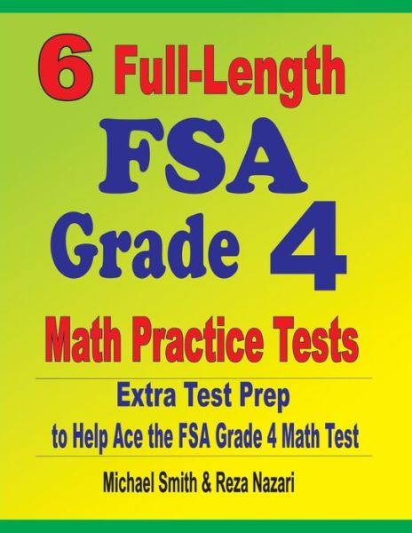 6 Full-Length FSA Grade 4 Math Practice Tests - Michael Smith - Books - Math Notion - 9781646127672 - March 3, 2020