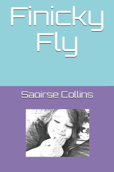 Cover for Saoirse Windsong Collins · Finicky Fly (Paperback Book) (2020)