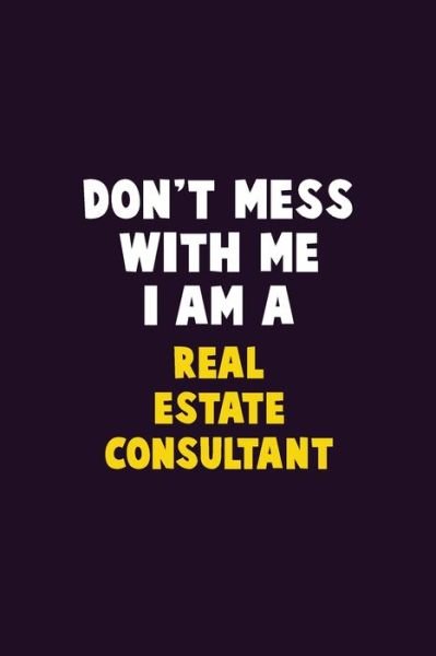 Cover for Emma Loren · Don't Mess With Me, I Am A Real Estate Consultant (Paperback Bog) (2020)