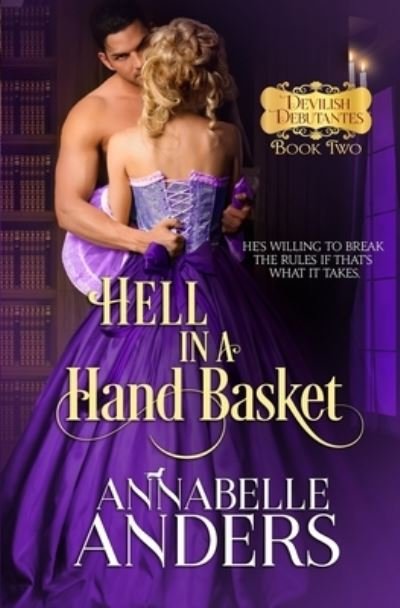 Hell in a Hand Basket - Annabelle Anders - Boeken - Independently Published - 9781660354672 - 14 januari 2020